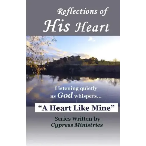 Reflections of His Heart: A Heart Like Mine
