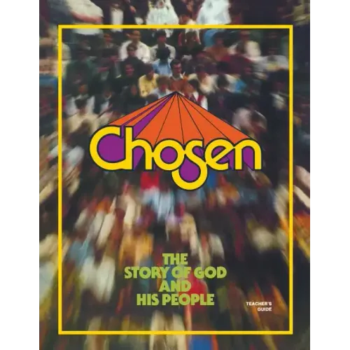 Chosen Teacher Guide: The Story of God and His People