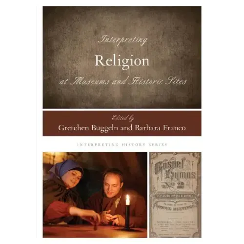 Interpreting Religion at Museums and Historic Sites