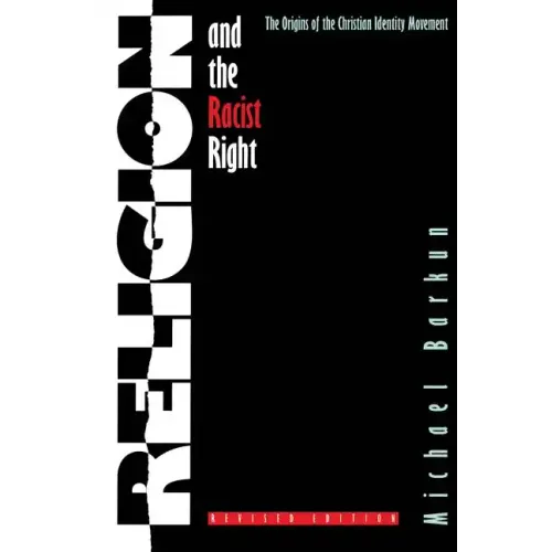 Religion and the Racist Right: The Origins of the Christian Identity Movement