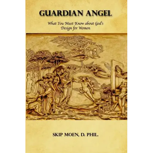 Guardian Angel: What You Must Know about God's Design for Women