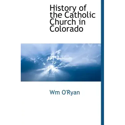 History of the Catholic Church in Colorado
