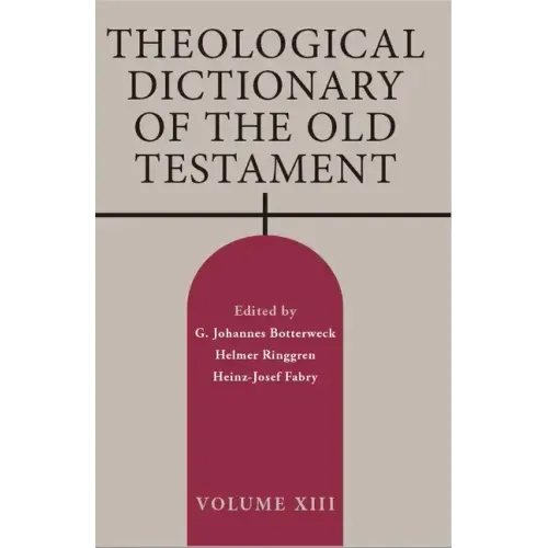 Theological Dictionary of the Old Testament, Volume XIII