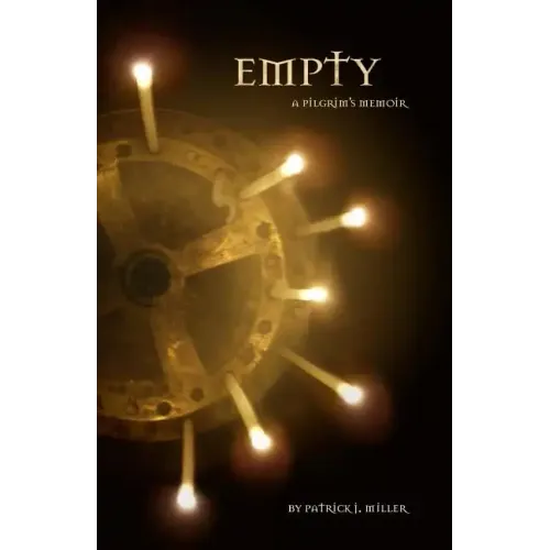 Empty: A pilgrim's memoir