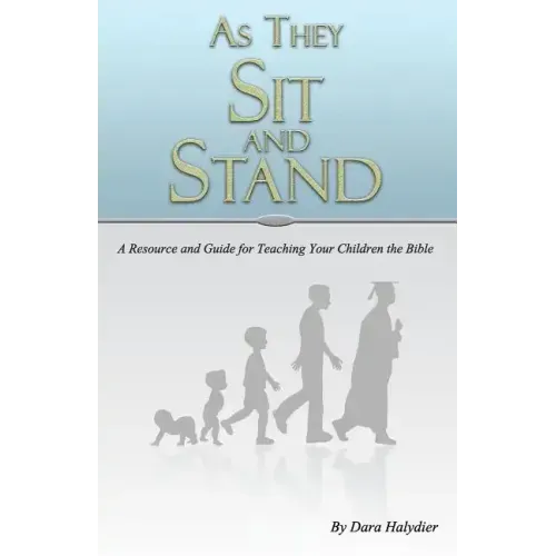 As They Sit and Stand: A Resource and Guide for Teaching Your Children the Bible