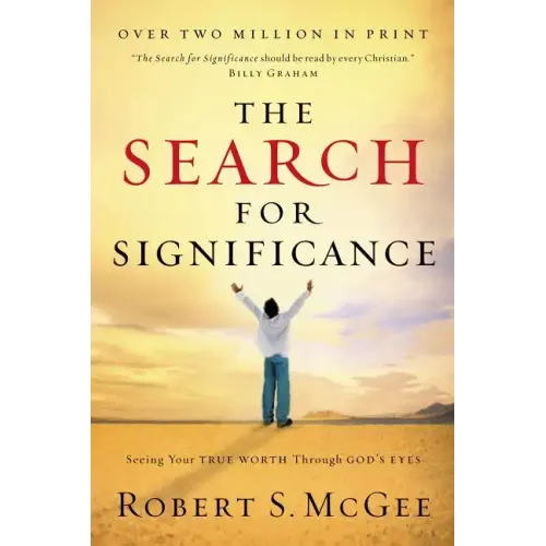 The Search for Significance: Seeing Your True Worth Through God's Eyes
