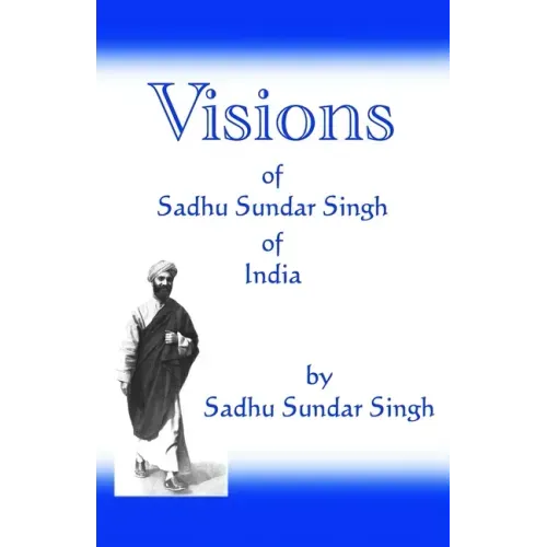 Visions of Sadhu Sundar Singh of India