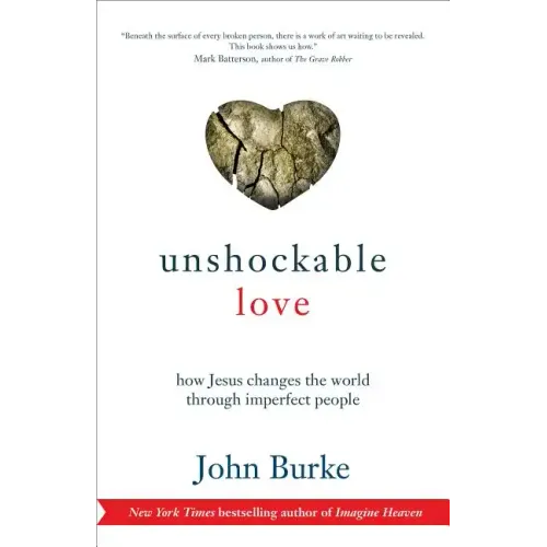 Unshockable Love: How Jesus Changes the World Through Imperfect People