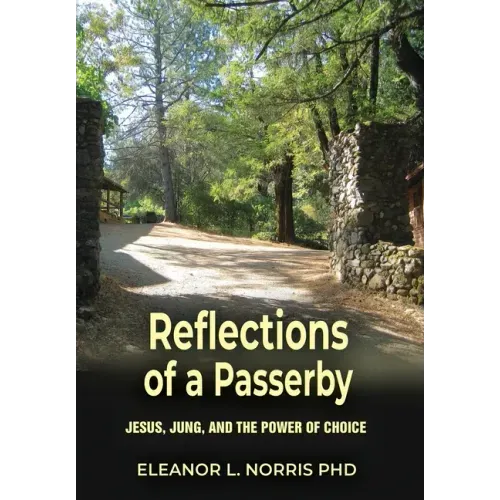 Reflections of a Passerby: Jesus, Jung, and the Power of Choice