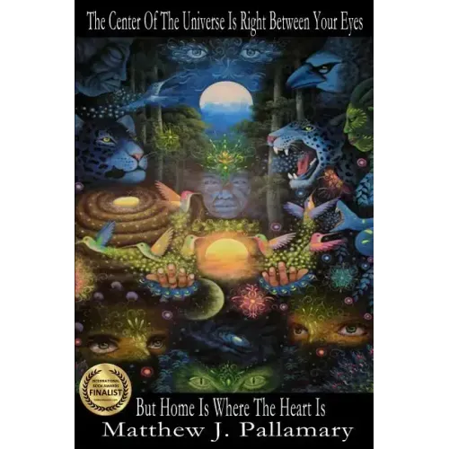 The Center Of The Universe Is Right Between Your Eyes But Home Is Where The Heart Is