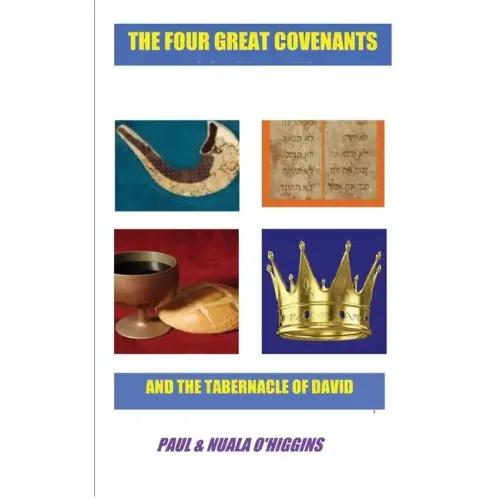 The Four Great Covenants & The Tabernacle Of David: The Dynamic Connection Between Christians & Jews