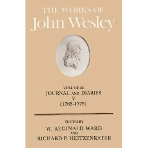 The Works of John Wesley Volume 22: Journal and Diaries V (1765-1775)