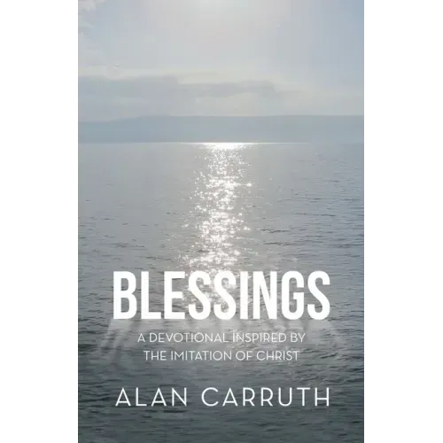 Blessings: A Devotional Inspired by the Imitation of Christ