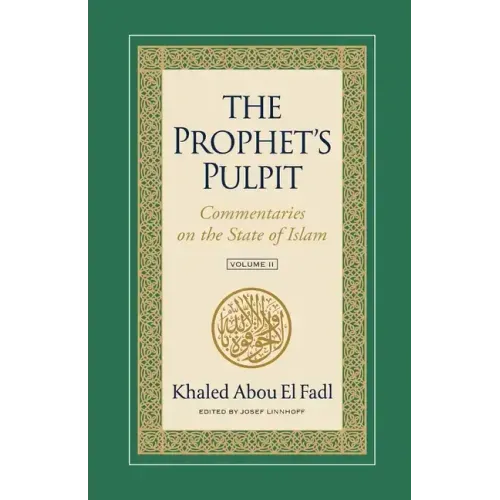The Prophet's Pulpit: Commentaries on the State of Islam Volume II