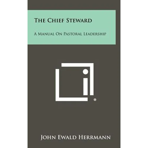 The Chief Steward: A Manual on Pastoral Leadership
