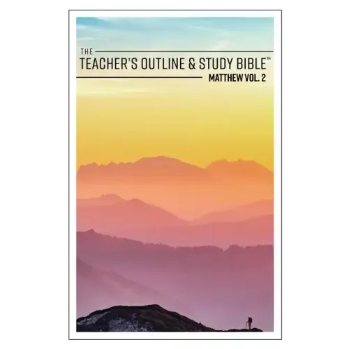 The Teacher's Outline & Study Bible: Matthew Vol. 2