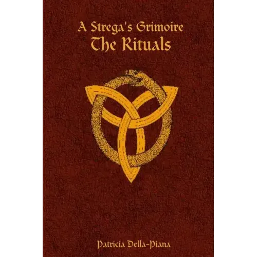 A Strega's Grimoire: The Rituals