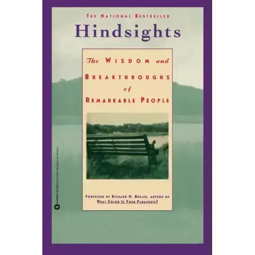 Hindsights: The Wisdom and Breakthroughs of Remarkable People