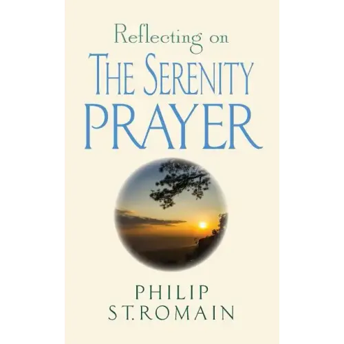 Reflecting on the Serenity Prayer