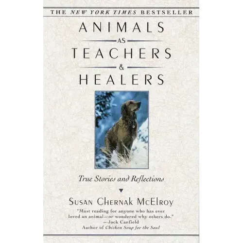 Animals as Teachers and Healers: True Stories and Reflections