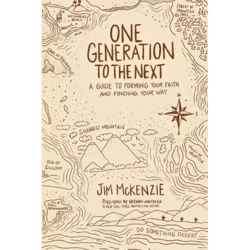 One Generation to the Next: A Guide to Forming Your Faith and Finding Your Way
