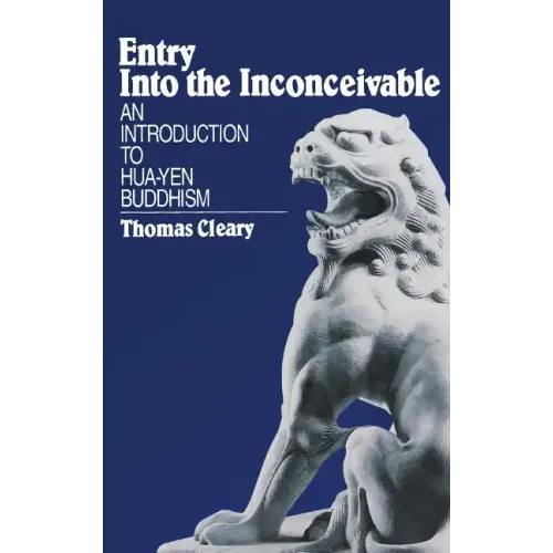 Entry Into the Inconceivable: An Introduction to Hua-Yen Buddhism