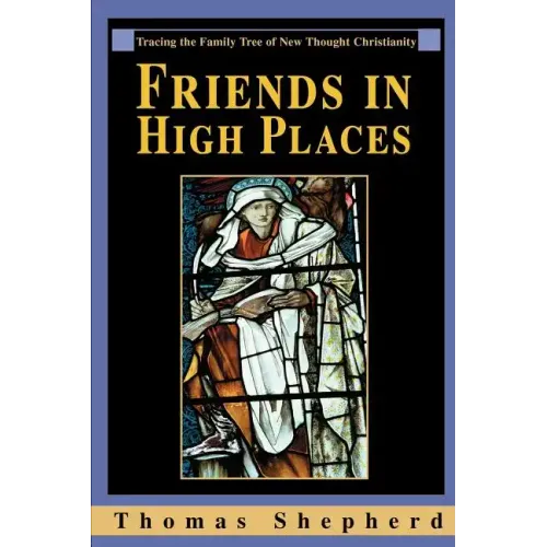 Friends in High Places: Tracing the Family Tree of New Thought Christianity