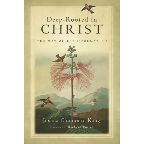 Deep-Rooted in Christ: The Way of Transformation