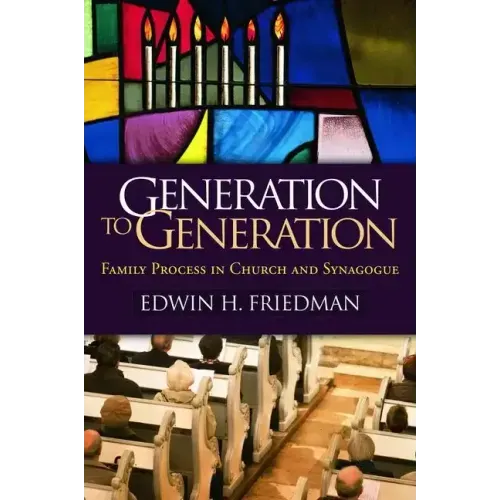 Generation to Generation: Family Process in Church and Synagogue