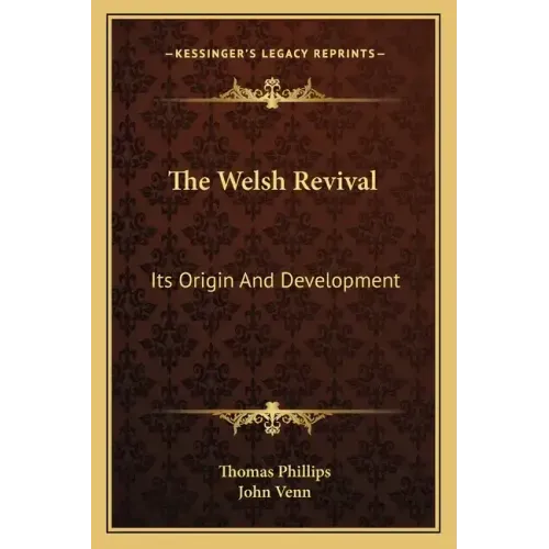 The Welsh Revival: Its Origin And Development
