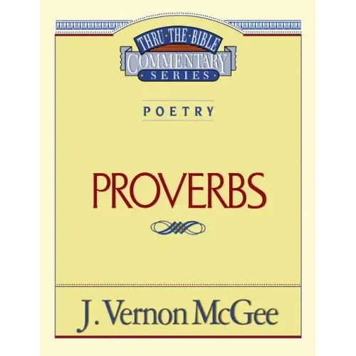Thru the Bible Vol. 20: Poetry (Proverbs)