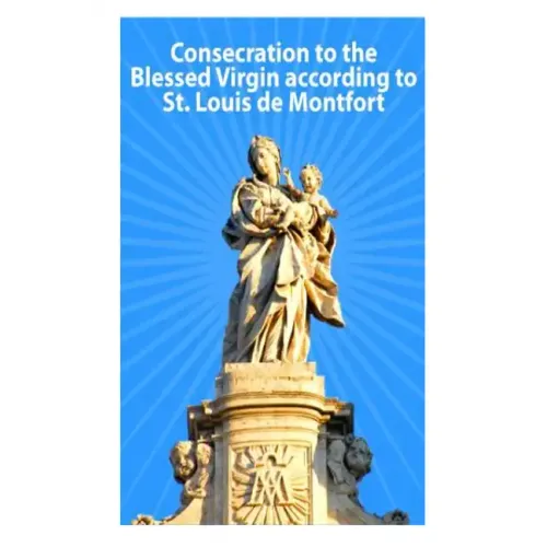 Consecration to the Blessed Virgin according to St. Louis de Montfort