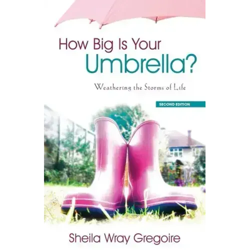 How Big Is Your Umbrella: Weathering the Storms of Life, Second Edition