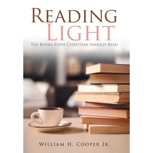 Reading Light: Ten Books Every Christian Should Read