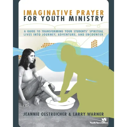 Imaginative Prayer for Youth Ministry Softcover