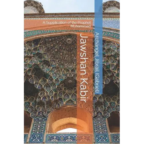 Jawshan Kabir: A Supplication of the Prophet Muhammad