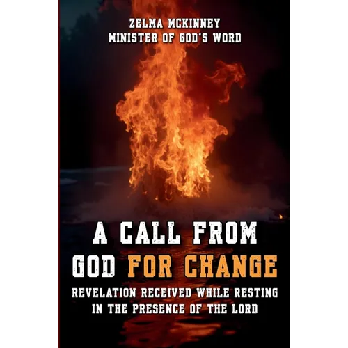 A Call from God for Change: Revelation Received While Resting in the Presence of the LORD
