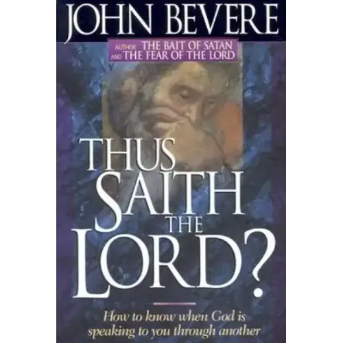 Thus Saith the Lord: How to Know When God Is Speaking to You Through Another
