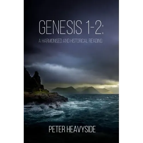 Genesis 1-2: a harmonised and historical reading