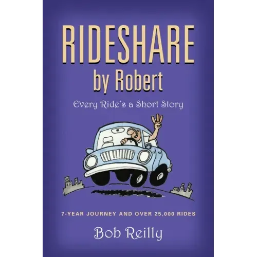Rideshare by Robert: Every Ride's a Short Story