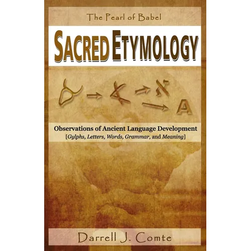 Sacred Etymology: Observations of Ancient Language Development