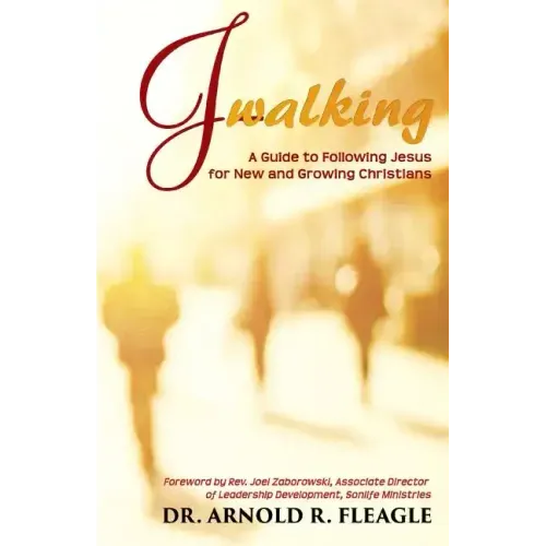 J-Walking: A Guide to Following Jesus for New and Growing Christians
