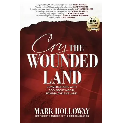 Cry the Wounded Land: Conversations with God about Maori, Pakeha and the land