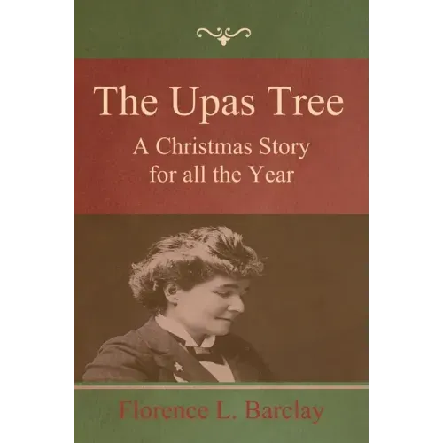 The Upas Tree: A Christmas Story for all the Year