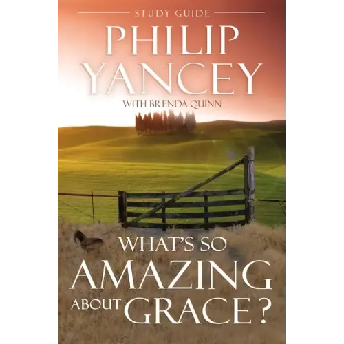 What's So Amazing about Grace? Study Guide