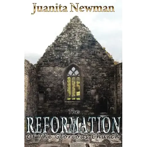 The Reformation of the Glorious Church