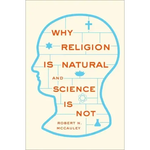 Why Religion Is Natural and Science Is Not