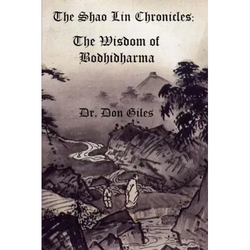The Shao Lin Chronicles: The Wisdom of Bodhidharma