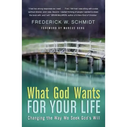 What God Wants for Your Life: Changing the Way We Seek God's Will