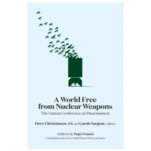 A World Free from Nuclear Weapons: The Vatican Conference on Disarmament